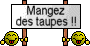 mangez des taupes